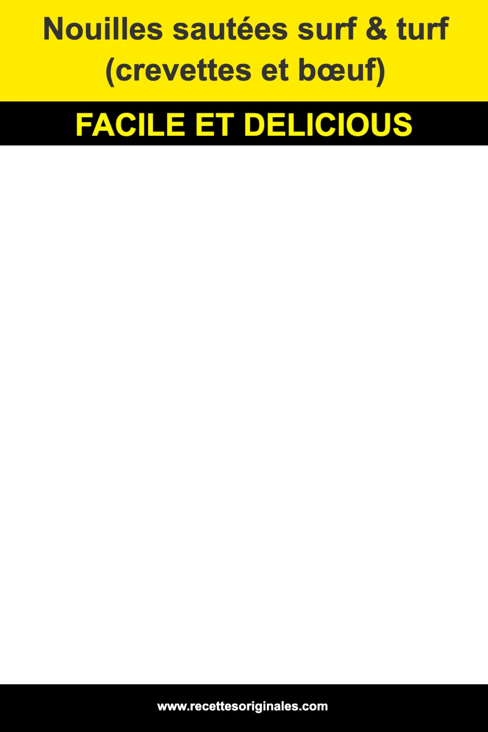 Nouilles sautées surf & turf (crevettes et bœuf)