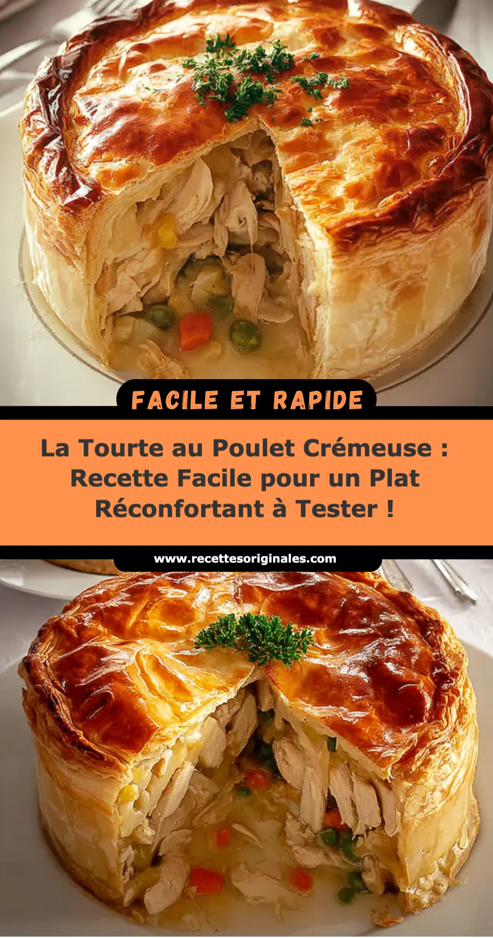 La Tourte au Poulet Crémeuse : Recette Facile pour un Plat Réconfortant à Tester !