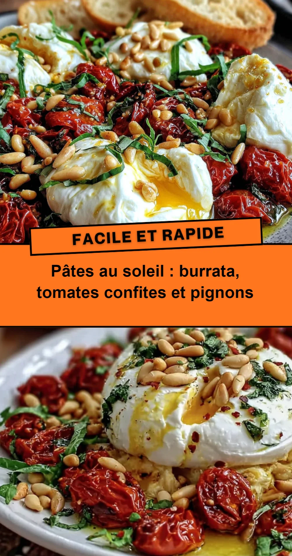 Recette de Pâtes au Soleil avec Burrata, Tomates Confites et Pignons